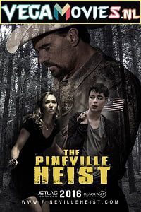 Download The Pineville Heist (2016) Dual Audio {Hindi-English} 480p [300MB] | 720p [900MB] | 1080p [1.8GB]