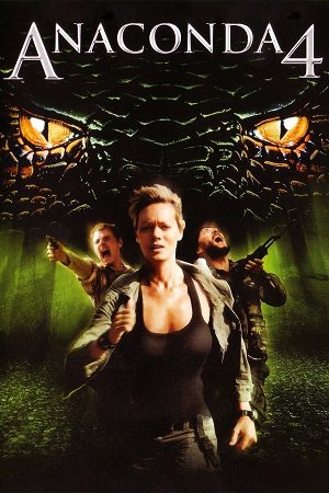 Download Anacondas: Trail of Blood (2009) Dual Audio {Hindi-English} 480p [300MB] | 720p [1GB] | 1080p [2.1GB]