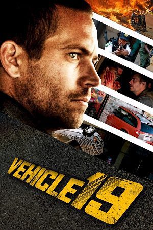 Download Vehicle 19 (2013) Dual Audio {Hindi-English} BluRay 480p [300MB] | 720p [800MB] | 1080p [1.7GB]