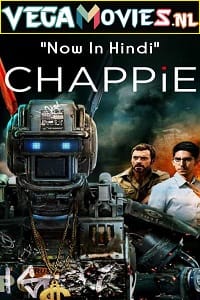 Download Chappie (2015) Dual Audio {Hindi-English} 480p [400MB] | 720p [1.2GB] | 1080p [2.5GB] | 2160p [12GB]