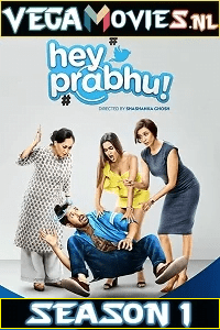 Download [18+] Hey Prabhu! (2019) Season 1 Hindi Complete MX Original WEB Series 480p | 720p HDRip