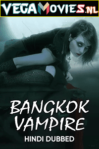 Download Bangkok Vampire (2019) Season 1 Hindi Dubbed 480p [700MB] | 720p [1.5GB] HDRip