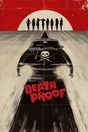 Download Death Proof (2007) Dual Audio {Hindi-English} 480p [400MB] | 720p [700MB] | 1080p [2GB]