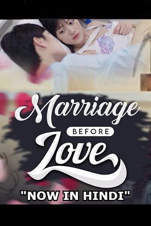 Download Marriage Before Love – Married first then fall in love (2021) Season 1 Hindi Dubbed 480p | 720p WEB-DL
