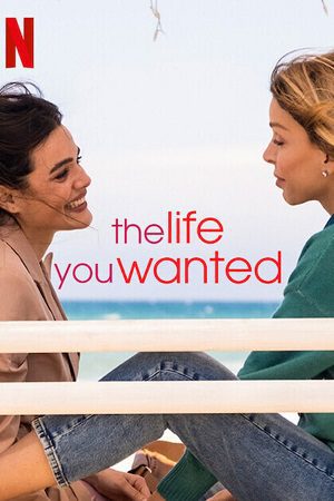 Download The Life You Wanted (Season 1) Dual Audio {Hindi-English} NetFlix Original Series 480p | 720p | 1080p WEB-DL