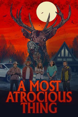 Download A Most Atrocious Thing (2024) {English Audio} Full Movie WEB-DL 480p [220MB] | 720p [600MB] | 1080p [1.4GB]