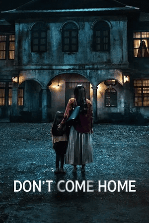 Download Don’t Come Home (2024) Season 1 Netflix Original – MulTi Audio {Hindi-English-Thai} Series 480p | 720p | 1080p WEB-DL