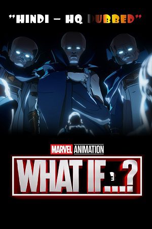 Download What If…? (2024) Season 3 Complete [Hindi HQ-Dubbed + English] Dual Audio DSNP WEB Series – 1080p | 720p WEB-DL