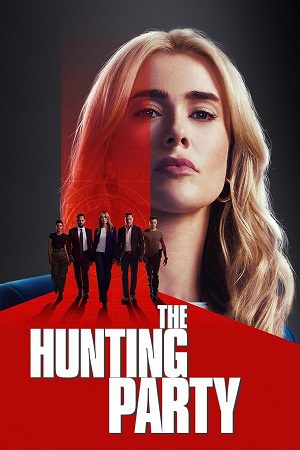 Download The Hunting Party (2025) Season 1 Dual Audio {Hindi-English} WEB Series 480p | 720p | 1080p WEB-DL