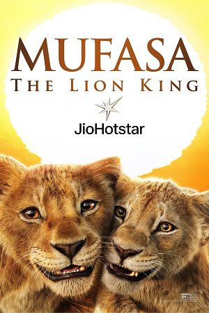 Download Mufasa: The Lion King (2024) BluRay Dual Audio {Hindi-English} JioHotstar 480p | 720p | 1080p & 2160p 4K