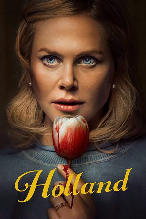 Download Holland (2025) WEB-DL Dual Audio {Hindi-English} 480p [310MB] | 720p [1.3GB] | 1080p [2.5GB]