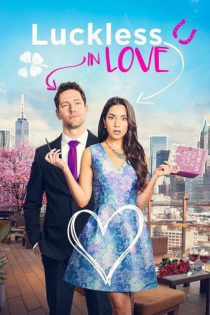 Download Luckless in Love (2023) BluRay Dual Audio {Hindi-English} 480p [300MB] | 720p [800MB] | 1080p [2GB]