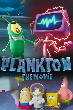 Download Plankton: The Movie (2025) WEB-DL Dual Audio {Hindi-English} 480p [304MB] | 720p [740MB] | 1080p [1.6GB]