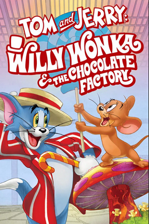 Download Tom and Jerry: Willy Wonka and the Chocolate Factory (2017) WEB-DL Dual Audio {Hindi-English} 480p [300MB] | 720p [800MB] | 1080p [1.7GB]
