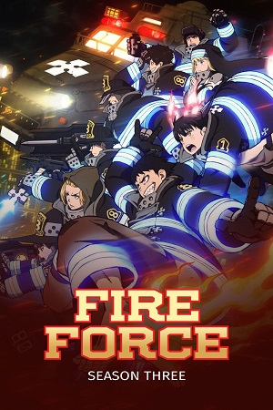 Download Fire Force (Season 1 – 3) Multi Audio {Hindi-English-Japanese} Anime Series 480p | 720p | 1080p WEB-DL