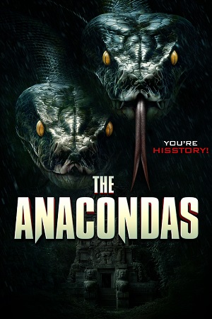 Download The Anacondas (2025) WEB-DL Dual Audio {Hindi-English} 480p [417MB] | 720p [870MB] | 1080p [1.5GB]